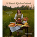 The Prairie Kitchen Cookbook: 75 Wholesome Heartland Recipes for Every Season