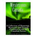 Mysterious Canada: A Collection of Hauntings, Mysteries, and Strange Creatures Across the Canadian Nation