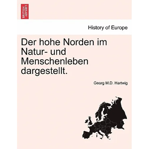 Der hohe Norden im Natur- und Menschenleben dargestellt.