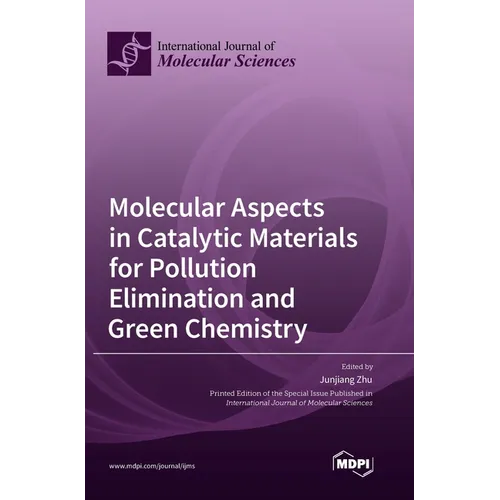 Molecular Aspects in Catalytic Materials for Pollution Elimination and Green Chemistry
