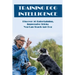 Training Dog Intelligence: Discover 50 Entertaining, Impressive Tricks You Can Teach Any Dog: What'S The Hardest Trick To Teach A Dog