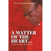 A Matter of the Heart...: From the Soul of the Apostle/Preacher