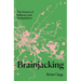 Brainjacking: The Science of Influence and Manipulation