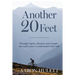 Another 20 Feet: Through tragedy, adventure, and triumph -- one man's quest to understand God's role