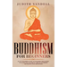 Buddhism for Beginners: Plain and Simple Guide to Buddhist Philosophy Including Zen Teachings, Tibetan Buddhism, and Mindfulness Meditation