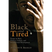 Black and Tired: Essays on Race, Politics, Culture, and International Development
