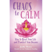 Chaos to Calm: How to Reset Your Life and Manifest Your Dreams