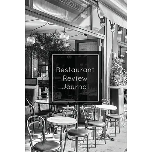 Restaurant Review Journal: Record & Review, Notes, Write Restaurants Reviews Details Log, Gift, Book, Notebook, Diary