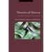 Theories of History: History Read Across the Humanities