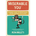 Miserable You: A Handy Guide To Unhappiness You're Already Following