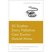 50 Studies Every Palliative Care Doctor Should Know
