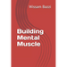 Building Mental Muscle