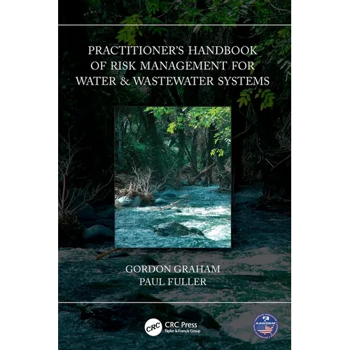 Practitioner's Handbook of Risk Management for Water & Wastewater Systems