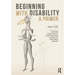 Beginning with Disability: A Primer