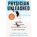 Physician Unleashed: The Physician Freedom Formula. A Roadmap to Help More People, Earn More Money and Live the Life of Your Dreams