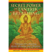 Secret Power of Tantrik Breathing: Techniques for Attaining Health, Harmony, and Liberation