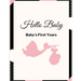 Hello Baby: Baby's First Years: Baby's Milestones