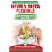 IIFYM y dieta flexible: Guía de dieta para contar calorías (si se ajusta a sus macros) para principiantes - Coma todos los alimentos que le gustan (li