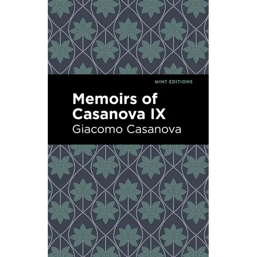 Memoirs of Casanova Volume IX