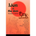 Lion of the Sun: A Chronicle Of The Wars, Battles and Great Deeds Of Pharaoh Thutmose III, Great Lion of Egypt, As Told To Thaneni The Scribe