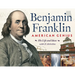 Benjamin Franklin, American Genius: His Life and Ideas with 21 Activities Volume 28