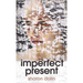 Imperfect Present: Poems