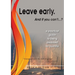 Leave Early. And if you can't...?