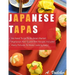 Japanese Tapas: No Need to go to an Asian Market, Vegetarian and Gluten-free Recipes Included, and Many Detailed Pictures to Make Cooking Easy!