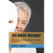 The Manic Manager: How to Avoid Becoming the Manager Everybody Loves to Hate