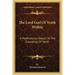 The Lord God Of Truth Within: A Posthumous Sequel To The Dayspring Of Youth
