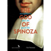 The God of Spinoza: metaphysics and the good life