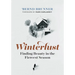 Winterlust: Finding Beauty in the Fiercest Season