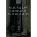 Natural Law, Liberalism, and Morality: Contemporary Essays