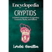 Encyclopedia of Crytids: A Global Compendium of Legendary Creatures, Myths, and Folklore