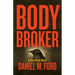 Body Broker: A Jack Dixon Novel Volume 1