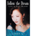 Follow the Dream: Life in Full Bloom