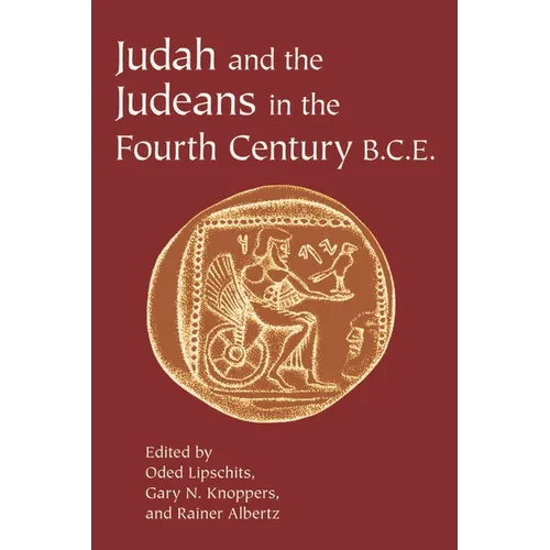 Judah and the Judeans in the Fourth Century B.C.E.