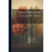 Trees And How To Grow Them
