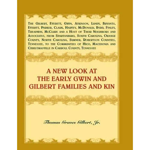 A New Look at the Early Gwin and Gilbert Families and Kin