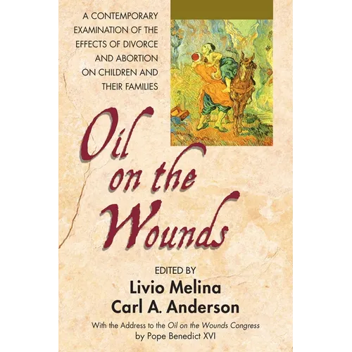 Oil on the Wounds: A Contemporary Examination of the Effects of Divorce and Abortion on Children and Their Families