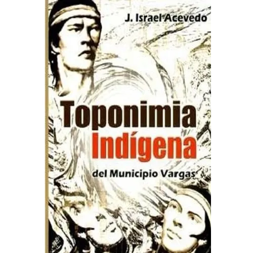 Toponimia Indigena del Municipio Vargas