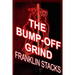 The Bump-Off Grind