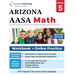 Arizona's Academic Standards Assessment (AASA) Test Prep: 5th Grade Math Practice Workbook and Full-length Online Assessments: Arizona Test Study Guid