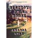 Destroy This House: A Memoir