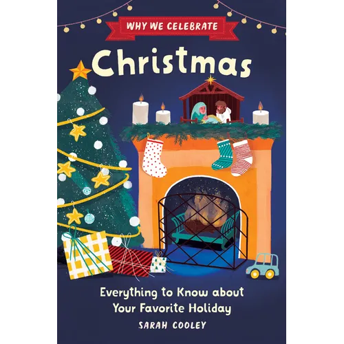 Why We Celebrate Christmas: Everything to Know about Your Favorite Holiday