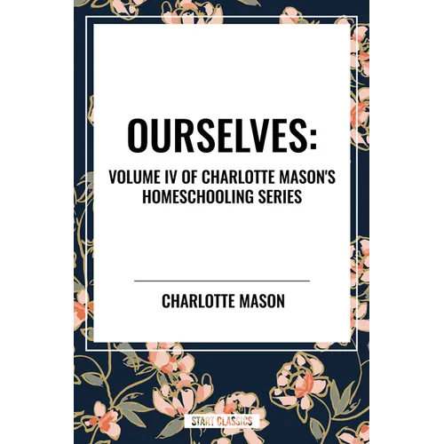Ourselves, of Charlotte Mason's Homeschooling Series