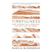 Timefulness: How Thinking Like a Geologist Can Help Save the World