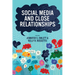 Social Media and Close Relationships