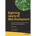 Beginning Jakarta Ee Web Development: Using Jsp, Jsf, Mysql, and Apache Tomcat for Building Java Web Applications