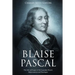 Blaise Pascal: The Life and Legacy of the Legendary French Mathematician and Theologian